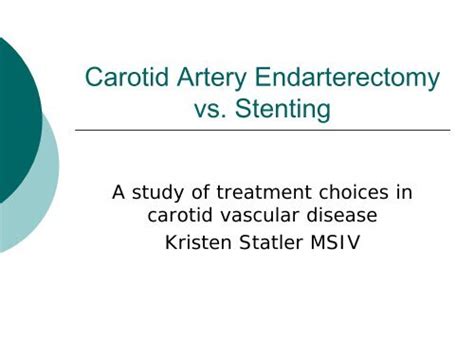 Carotid Artery Endarterectomy vs. Stenting - WVU School of Medicine