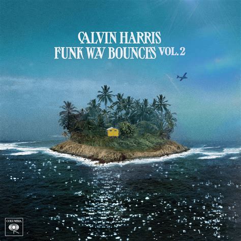 Read All The Lyrics To Calvin Harris’ New Album ‘Funk Wav Bounces, Vol ...