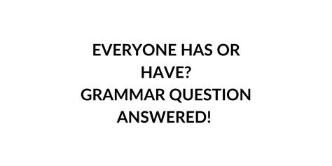 Everyone Has or Have? Grammar question ANSWERED! - Speak English by ...