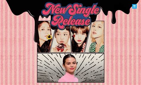 Selena Gomez Could Be BLACKPINK’s Mystery Collab Artist For Their Next ...