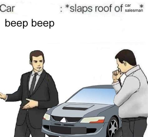 Slaps Roof of Car Salesman | Slaps Roof of Car | Know Your Meme