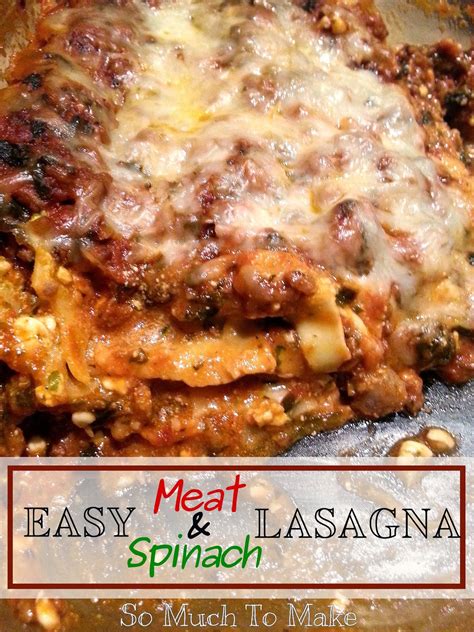 Easy Meat and Spinach Lasagna | So Much To Make