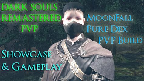 Dark Souls Remastered PVP: 'Moonfall' Pure DEX PvP Build - YouTube