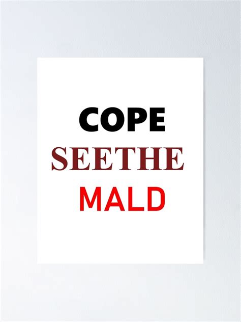 "Cope Seethe Mald" Poster by XenoWolf | Redbubble