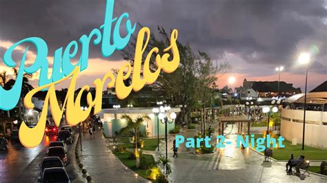 Puerto Morelos Beach Side/ Part 2 / Night - YouTube