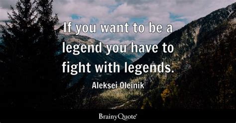 Top 10 Legends Quotes - BrainyQuote