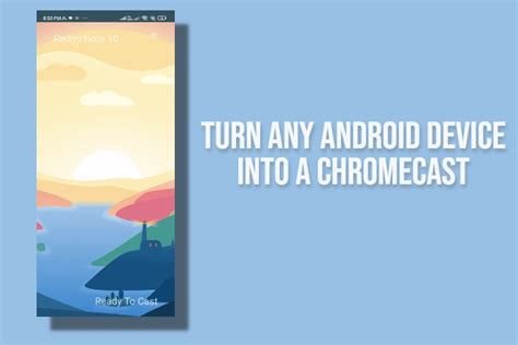 How to Turn Any Android Device Into a Chromecast | Beebom