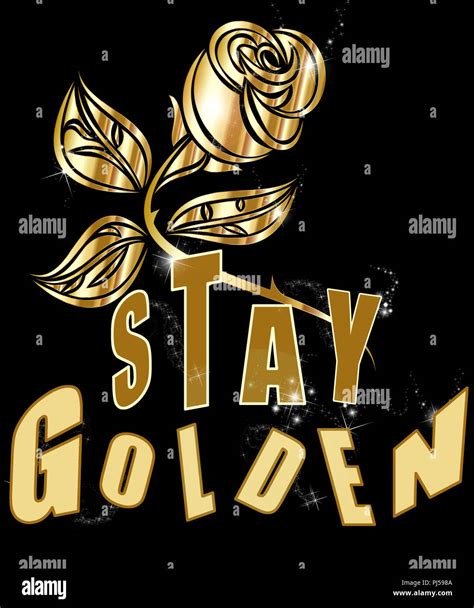 This graphic illustration is word art with the message, stay golden on ...