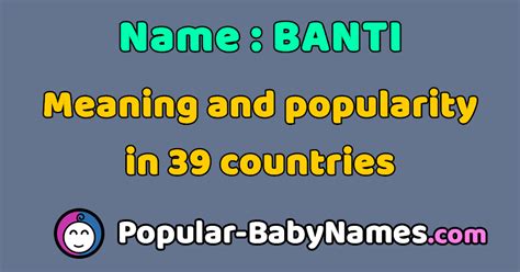 The Name Banti : popularity, meaning and origin, popular baby names