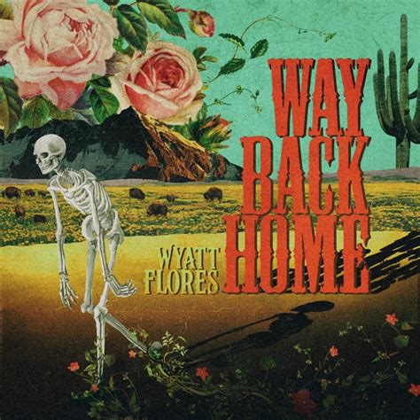 Wyatt Flores – Way Back Home Lyrics | Genius Lyrics