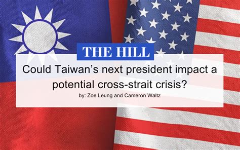 The Hill: Could Taiwan’s next president impact a potential cross-strait ...