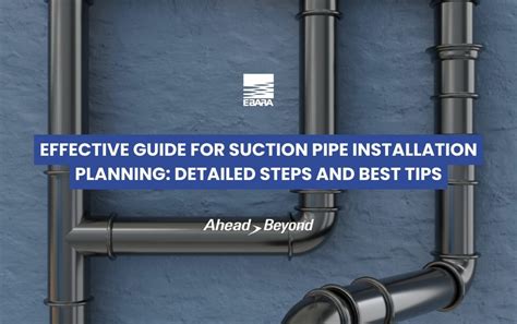 Effective Guide for Suction Pipe Installation Planning: Detailed Steps and Best Tips - Ebara ...