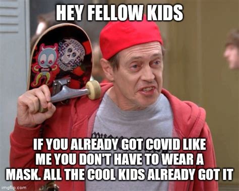 Steve Buscemi Fellow Kids Memes - Imgflip