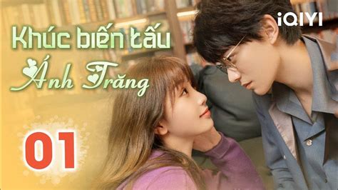 KHÚC BIẾN TẤU ÁNH TRĂNG - Tập 01 | Phim Ngôn Tình Trung Quốc Siêu Ngọt Ngào | iQIYI Phim Thuyết ...