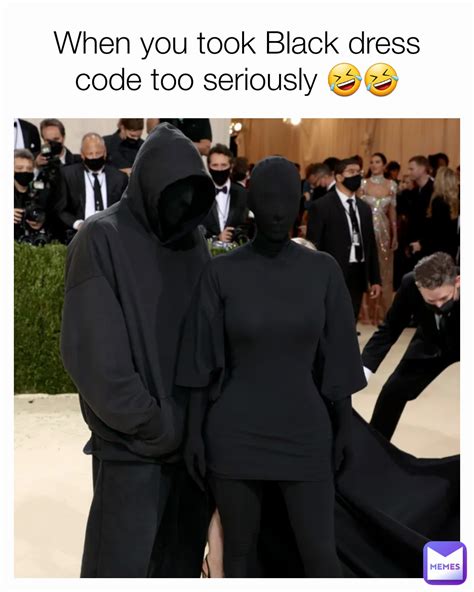 When you took Black dress code too seriously 🤣🤣 | @neemachettri | Memes