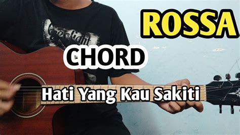 Chord Rossa - Hati Yang Kau Sakiti (lirik dan chord) + Cover By Feri - YouTube