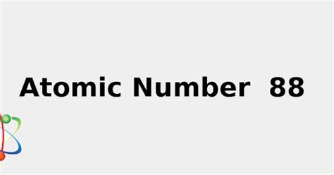 Atomic Number 88☢️ (+ facts: Sources, Uses, Color and more...) rev. 2022