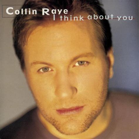 I Think About You (1995) - Collin Raye Albums - LyricsPond