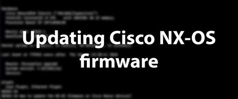 Updating Cisco Nexus Switch Firmware - CoadyTech