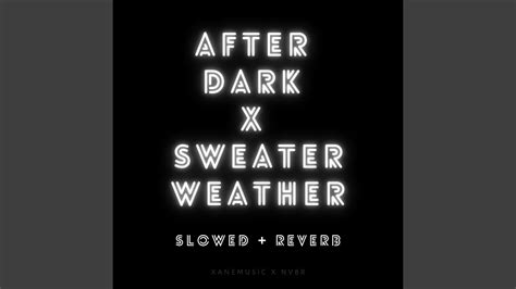 After Dark x Sweater Weather (slowed + reverb) - YouTube Music