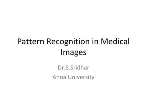 Pattern recognition in medical images | PPT