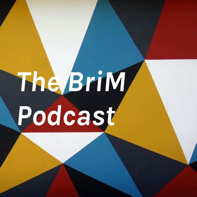 The BriM Podcast • A podcast on Spotify for Podcasters