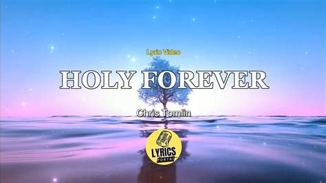 Holy Forever by Chris Tomlin (Lyrics Video) | Christian Songs - YouTube