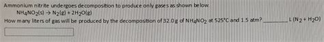 Solved: Amonium Nitrate Undergoes Decomposition To Produce... | Chegg.com
