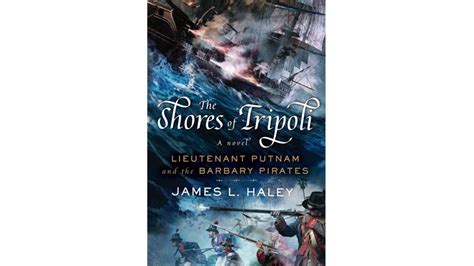 The Shores of Tripoli: Lieutenant Putnam and the Barbary Pirates, by ...