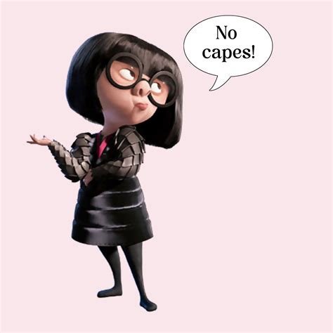 Edna Mode Quotes: No Capes! (+ Fun Facts!)