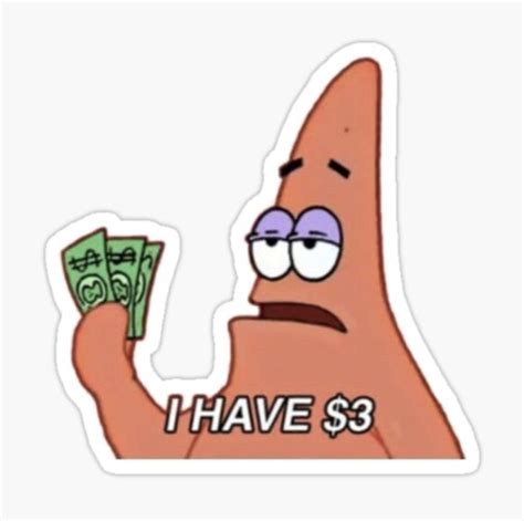 'I have $3 Patrick' Sticker by adorbstickers in 2020 | Snapchat stickers, Meme stickers, Disney ...