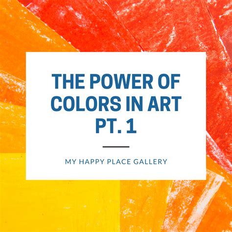 The Power of Colors in Art, Part 1