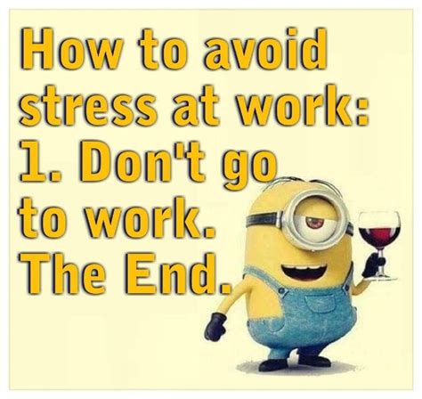 Don't go to work | Work humor, Funny minion pictures, Work memes