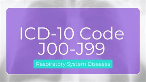 ICD 10 Code for Respiratory System Diseases: Range (J00-J99)