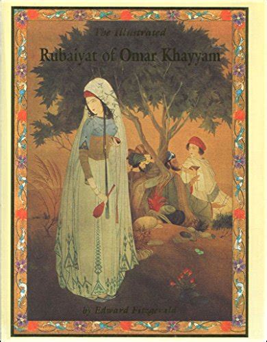 The Illustrated Rubaiyat of Omar Khayyam by Fitzgerald, Edward: Fine Hardback (2001) 1st Edition ...