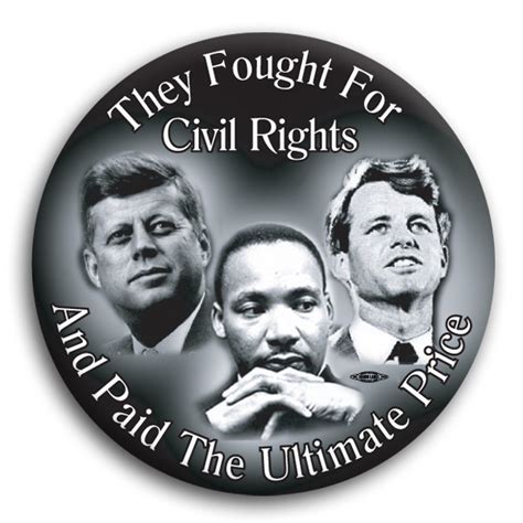 MLK / JFK / RFK Civil Rights 3" Button - #BT71123 - DemocraticStuff.com