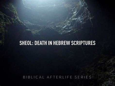 Sheol - Death in the Hebrew Scriptures - Logos Sermons