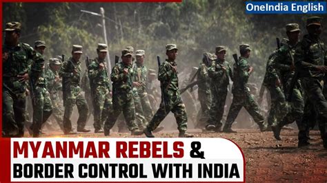 Myanmar Rebels, Fighting Junta for Border Control with India | Latest ...