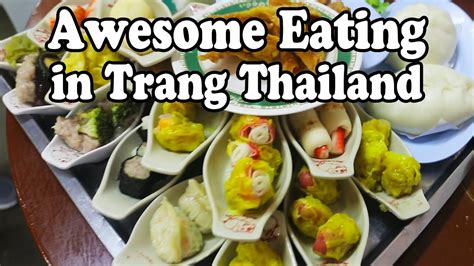 THAI FOOD TOUR – AWESOME EATING in TRANG THAILAND! ตรัง - YouTube