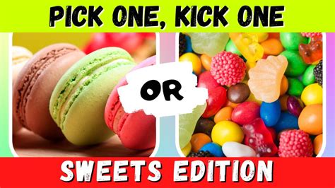 🍧PICK One KICK One SWEETS Edition || Choose Your Battle - YouTube