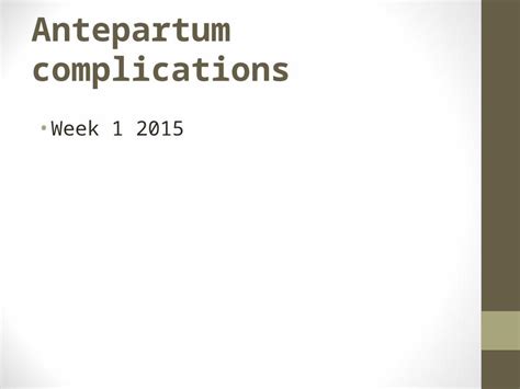 (PPT) Antepartum complications Week 1 2015. Obstetrical assessment unit/ triage Antepartum ...