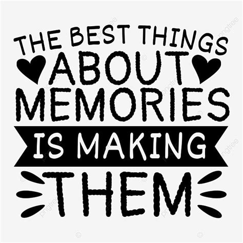 Lettering Typography Quotes Vector Hd Images, Family Quote The Best Things About Memories Is ...