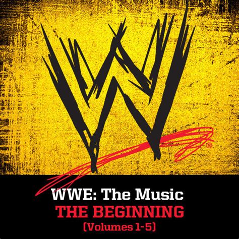 WWE - WWE: The Music, The Beginning [Volumes 1-5] Lyrics and Tracklist ...