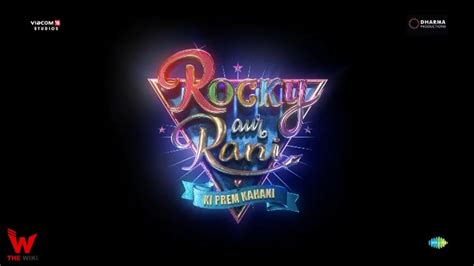 Rocky Aur Rani Ki Prem Kahani (2023) Film Story, Cast, Real Name, Wiki, Release Date & More