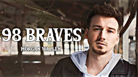 Morgan Wallen - 98 Braves ( Song ) - YouTube