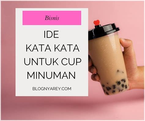 30 Kata-Kata untuk Cup Minuman Agar Menarik - Blognya Rey