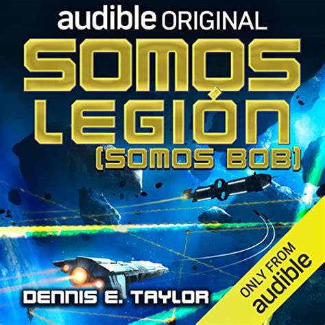 Somos legión (Somos Bob) [We Are Legion (We Are Bob)] by Dennis E. Taylor, Anna Roig ...