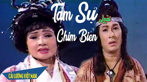 Cải Lương Xưa | Tâm Sự Loài Chim Biển - Minh Phụng Lệ Thủy | cải lương hồ quảng tuồng cổ trước ...