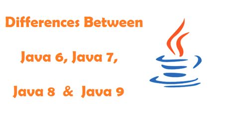 What’s The Differences Between Java 6, Java 7, Java 8 and Java 9 ...