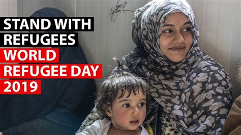 WORLD REFUGEE DAY 2019 | Why we stand with refugees - YouTube